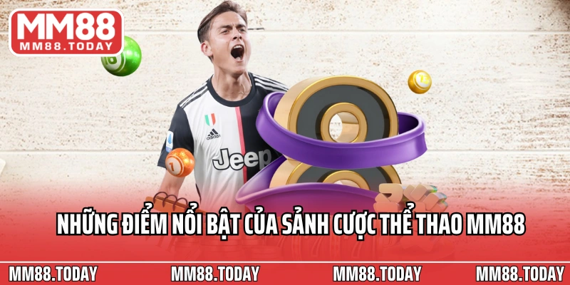 Những điểm nổi bật của sảnh cược thể thao MM88